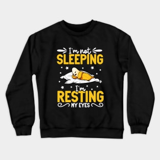 Banana - I'm not sleeping I'm resting my eyes Crewneck Sweatshirt